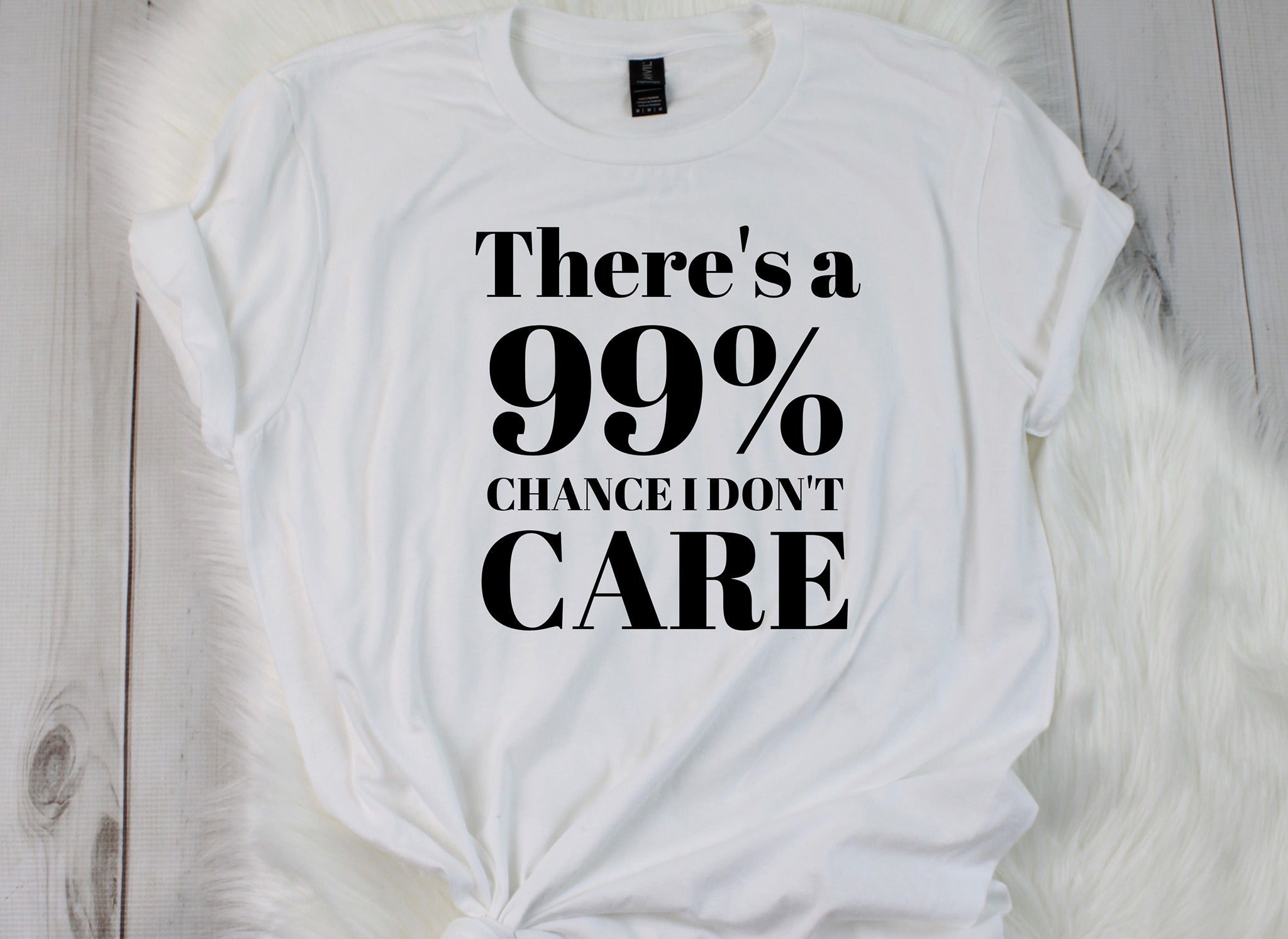 99% chance I don't care